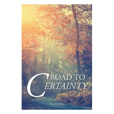 "Road to Certainty" - "" ("Griffith David")