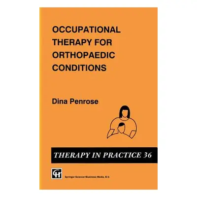 "Occupational Therapy for Orthopaedic Conditions" - "" ("Penrose Dina")