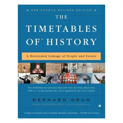 "The Timetables of History: A Horizontal Linkage of People and Events" - "" ("Grun Bernard")