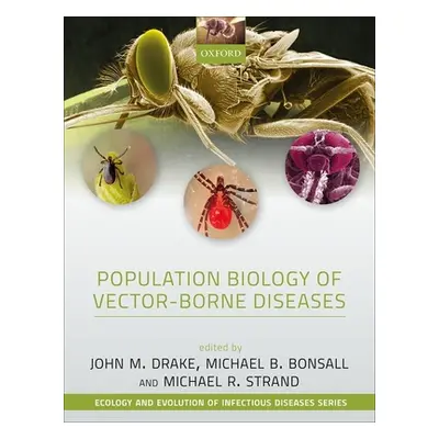 "Population Biology of Vector-Borne Diseases" - "" ("Drake John M.")