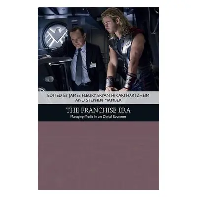 "The Franchise Era: Managing Media in the Digital Economy" - "" ("Fleury James")