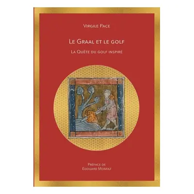 "Le Graal et le golf: La qute du golf inspir" - "" ("Pace Virgile")