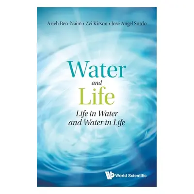 "Water and Life: Life in Water and Water in Life" - "" ("Ben-Naim Arieh")