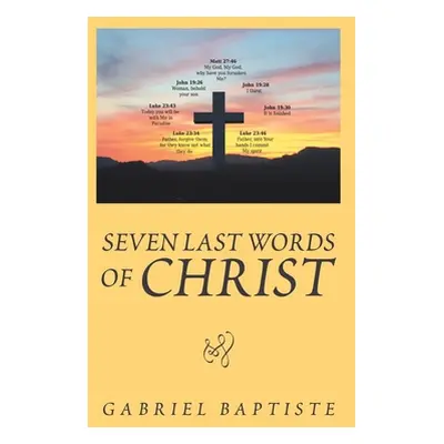 "Seven Last Words of Christ: Began in Chennai India" - "" ("Baptiste Gabriel")