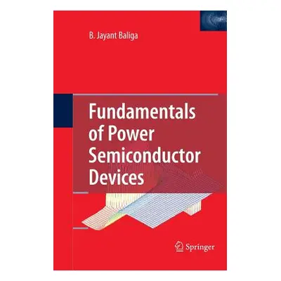 "Fundamentals of Power Semiconductor Devices" - "" ("Baliga B. Jayant")