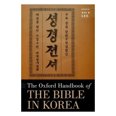 "The Oxford Handbook of the Bible in Korea" - "" ("Lee Won W.")