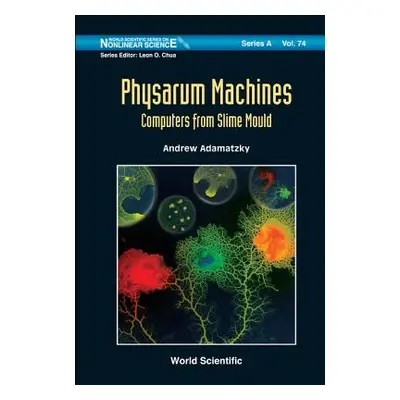 "Physarum Machines: Computers from Slime Mould" - "" ("Adamatzky Andrew")