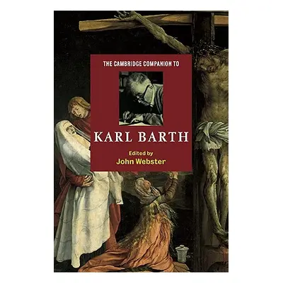 "The Cambridge Companion to Karl Barth" - "" ("Webster John")