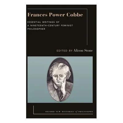 "Frances Power Cobbe: Essential Writings of a Nineteenth-Century Feminist Philosopher" - "" ("St