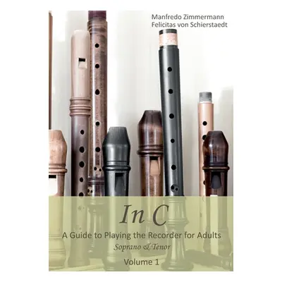 "In C - english: A Guide to playing the Recorder for Adults" - "" ("Zimmermann Manfredo")