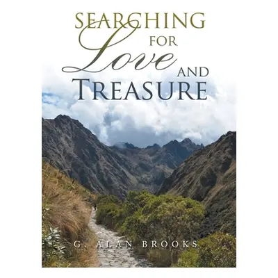 "Searching for Love and Treasure" - "" ("Brooks G. Alan")