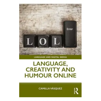 "Language, Creativity and Humour Online" - "" ("Vsquez Camilla")