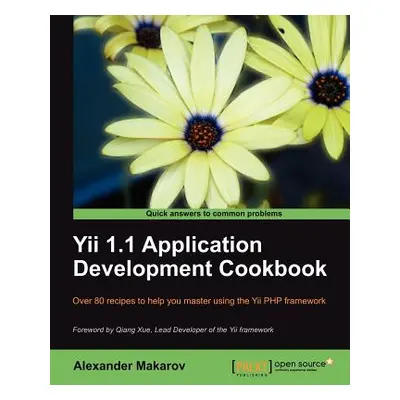 "Yii 1.1 Application Development Cookbook" - "" ("Makarov Alexander")