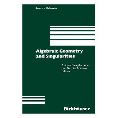 "Algebraic Geometry and Singularities" - "" ("Campillo Lopez Antonio")