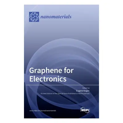 "Graphene for Electronics" - "" ("Kogan Eugene")