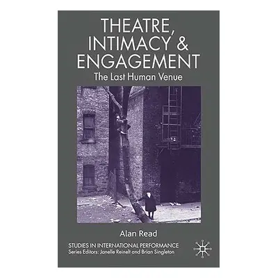 "Theatre, Intimacy & Engagement: The Last Human Venue" - "" ("Read A.")