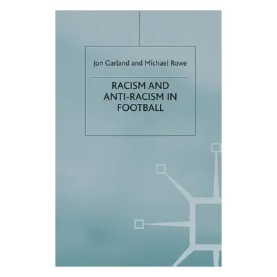 "Racism and Anti-Racism in Football" - "" ("Garland Jon")