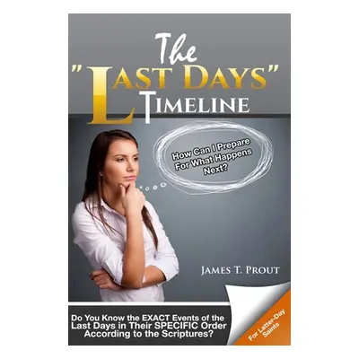 "The Last Days" Timeline: Do You Know the EXACT Events of the Last Days in Their SPECIFIC Order 