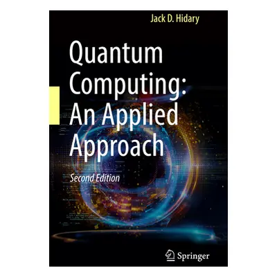 "Quantum Computing: An Applied Approach" - "" ("Hidary Jack D.")