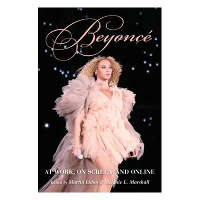 "Beyonc: At Work, on Screen, and Online" - "" ("Iddon Martin")