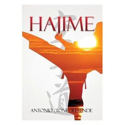 "Hajime: Karate History in A U.S. Community" - "" ("Resende Antonio (Tone)")