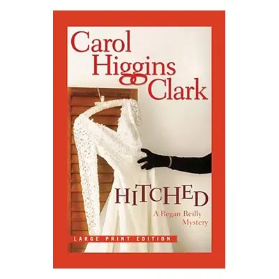 "Hitched" - "" ("Clark Carol Higgins")