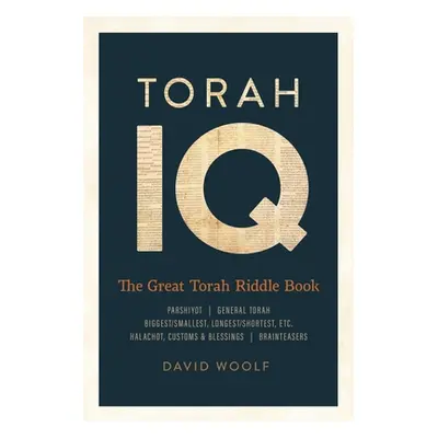 "Torah IQ: The Great Torah Riddle Book" - "" ("Woolf David")