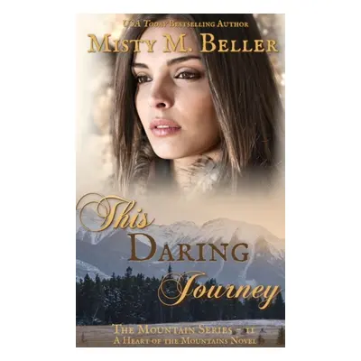 "This Daring Journey" - "" ("Beller Misty M.")