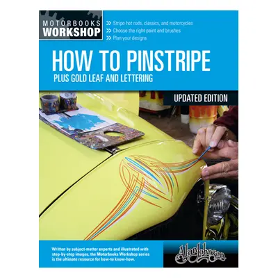 "How to Pinstripe, Expanded Edition: Plus Gold Leaf and Lettering" - "" ("Johnson Alan")