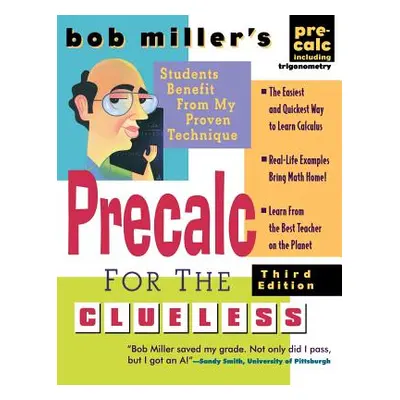 "Bob Miller's Precalc for the Clueless" - "" ("Miller")