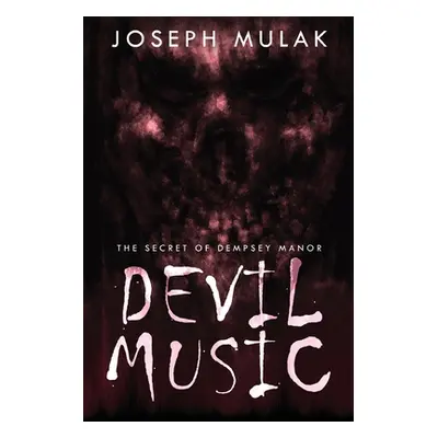 "Devil Music: The Secret Of Dempsey Manor" - "" ("Mulak Joseph")