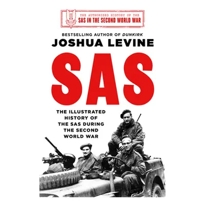 "SAS" - "The Illustrated History of the SAS" ("Levine Joshua")