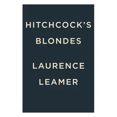 "Hitchcock's Blondes: The Unforgettable Women Behind the Legendary Director's Dark Obsession" - 