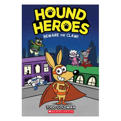 "Beware the Claw! (Hound Heroes #1) (Library Edition), 1" - "" ("Goldman Todd")