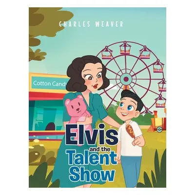 "Elvis and the Talent Show" - "" ("Weaver Charles")