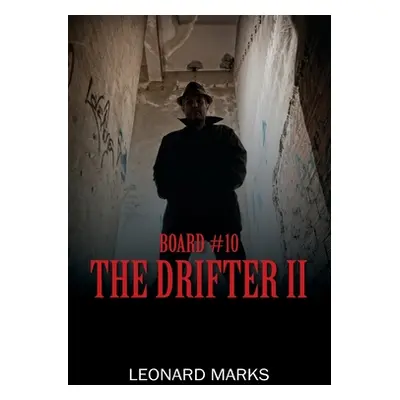 "Board #10: The Drifter II" - "" ("Marks Leonard")