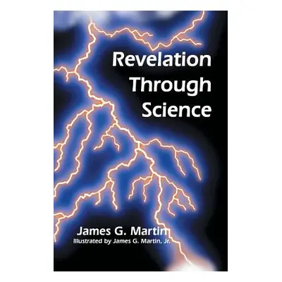 "Revelation Through Science" - "" ("Martin James G.")