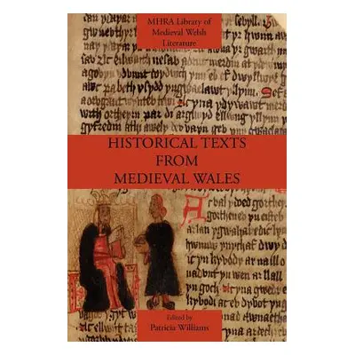 "Historical Texts from Medieval Wales" - "" ("Williams Patricia")