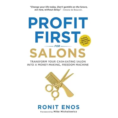 "Profit First for Salons: Transform Your Salon Business from a Cash-Eating Monster to a Money-Ma