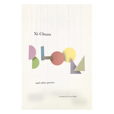 Bloom & Other Poems (XI Chuan)