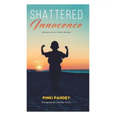 "Shattered Innocence" - "" ("Pandey Pinki")