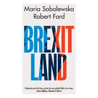 "Brexitland: Identity, Diversity and the Reshaping of British Politics" - "" ("Sobolewska Maria"