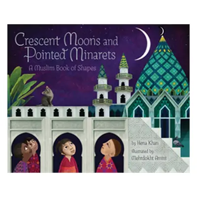 "Crescent Moons and Pointed Minarets: A Muslim Book of Shapes