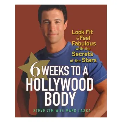 "6 Weeks to a Hollywood Body: Look Fit and Feel Fabulous with the Secrets of the Stars" - "" ("Z