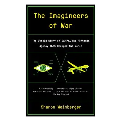 "The Imagineers of War: The Untold Story of Darpa, the Pentagon Agency That Changed the World" -