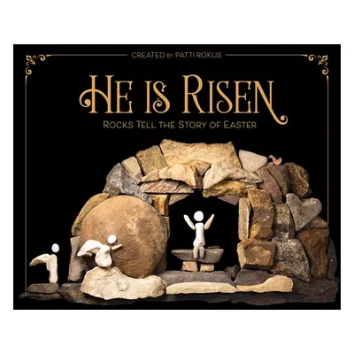 "He Is Risen: Rocks Tell the Story of Easter" - "" ("Rokus Patti")