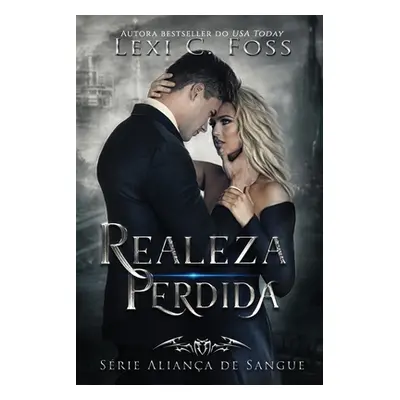 "Realeza Perdida" - "" ("Foss Lexi C.")