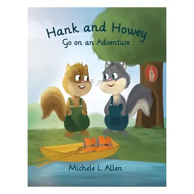 "Hank and Howey Go on an Adventure" - "" ("Allen Michele L.")