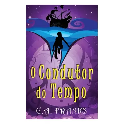 "O Condutor do Tempo" - "" ("Franks G. a.")