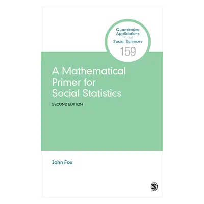 "A Mathematical Primer for Social Statistics" - "" ("Fox John")